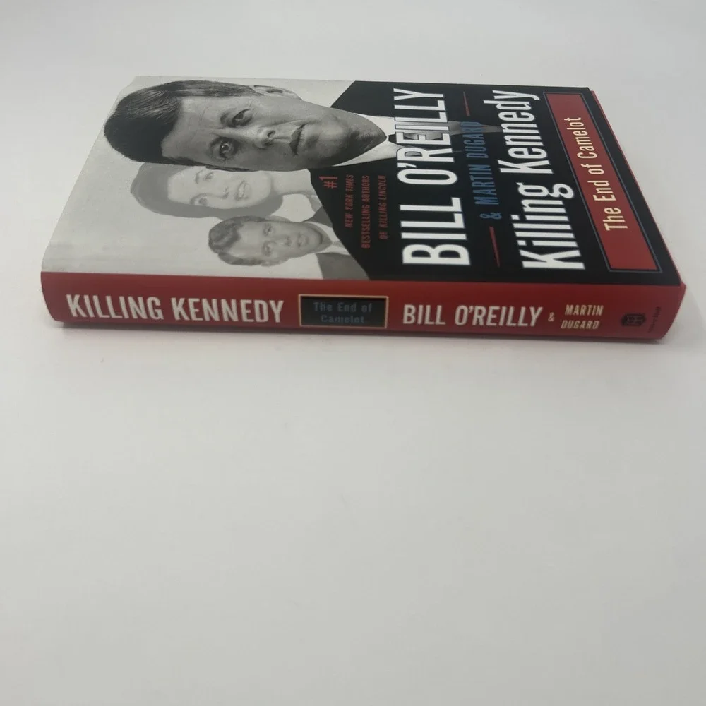 Killing Kennedy: The End of Camelot By Bill O'Reilly 1st Edition 2012